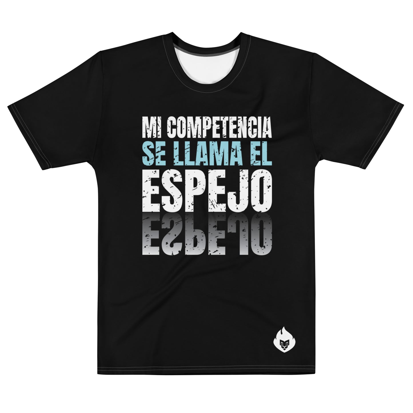 MI COMPETENCIA SE LLAMA EL ESPEJO T-shirt