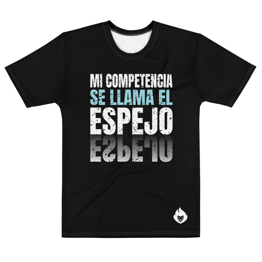 MI COMPETENCIA SE LLAMA EL ESPEJO T-shirt