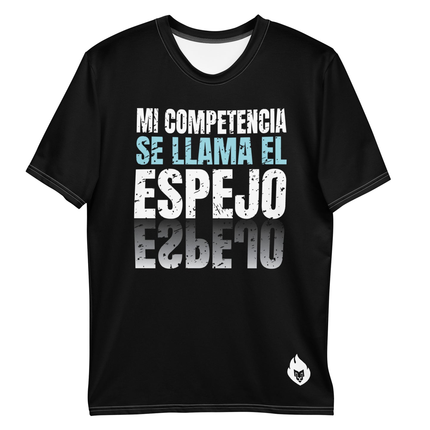 MI COMPETENCIA SE LLAMA EL ESPEJO T-shirt